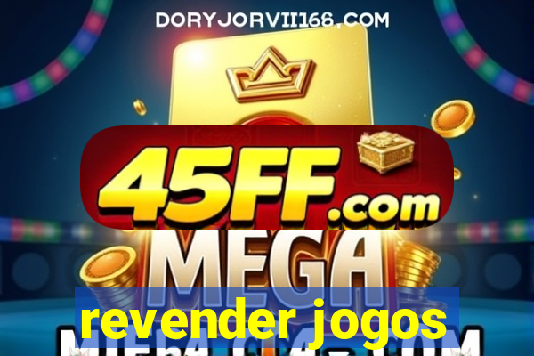revender jogos